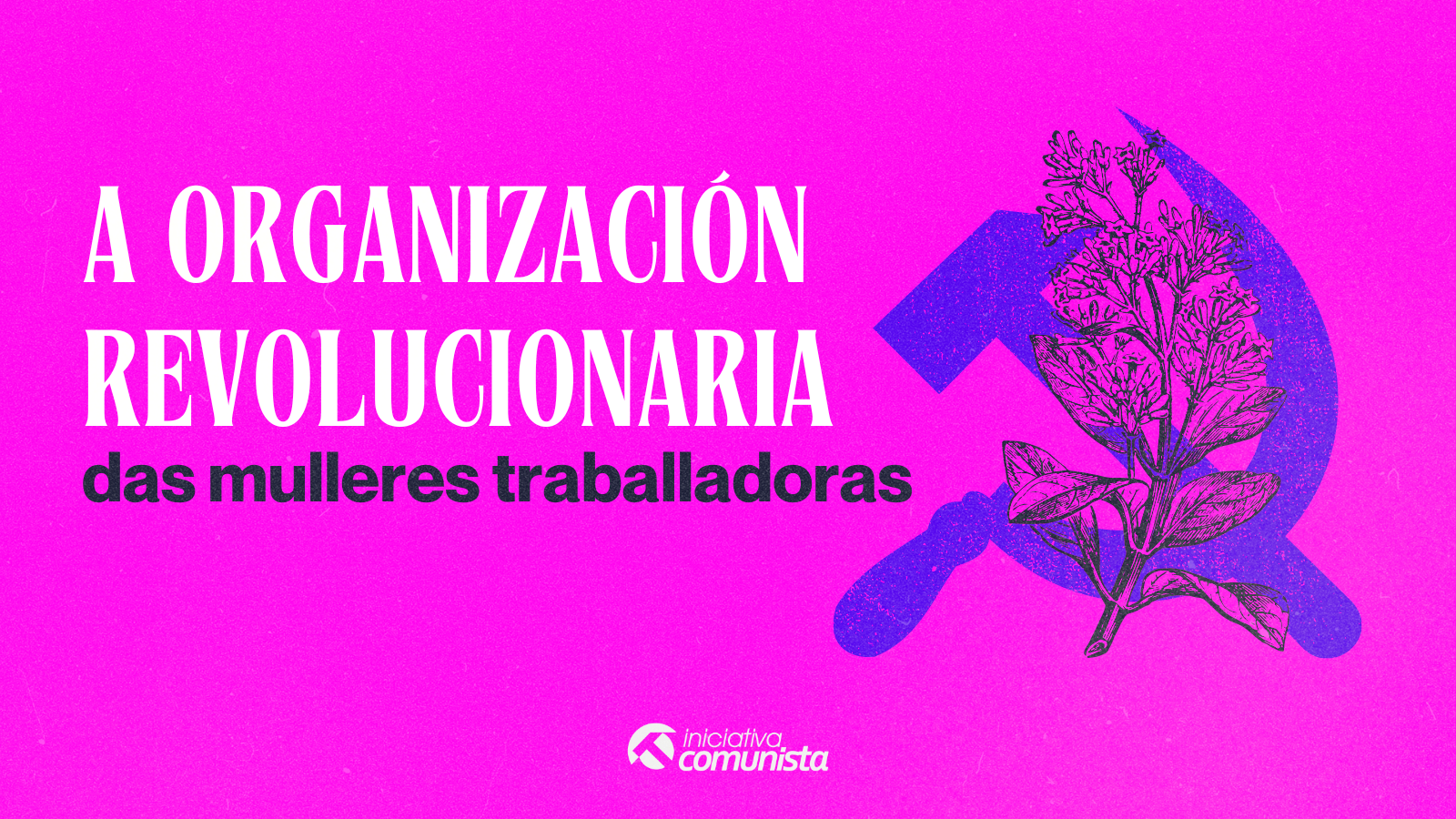 A organización revolucionaria das mulleres traballadoras